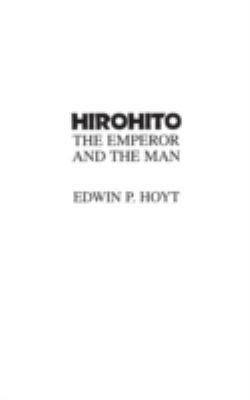 Hirohito : the emperor and the man