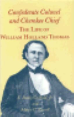 Confederate colonel and Cherokee chief : the life of William Holland Thomas