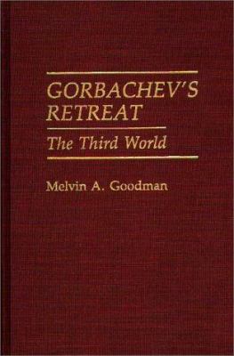 Gorbachev's retreat : the Third World