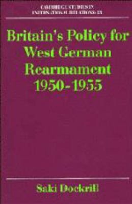 Britain's policy for West German rearmament, 1950-1955