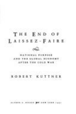 The end of laissez-faire : national purpose and the global economy after the Cold War