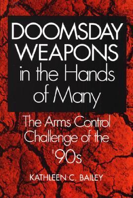 Doomsday weapons in the hands of many : the arms control challenge of the '90s