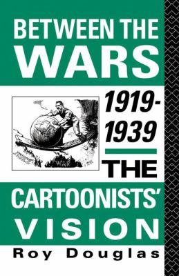 Between the wars, 1919-1939 : the cartoonists' vision
