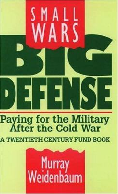 Small wars, big defense : paying for the military after the Cold War