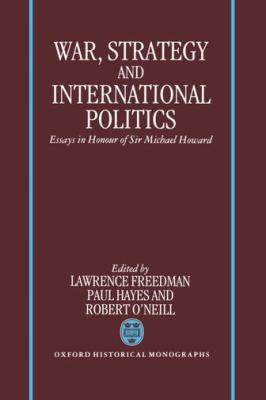 War, strategy, and international politics : essays in honour of Sir Michael Howard
