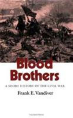 Blood brothers : a short history of the Civil War