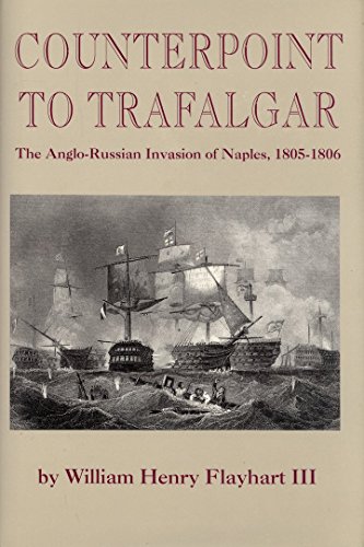 Counterpoint to Trafalgar : the Anglo-Russian invasion of Naples, 1805-1806