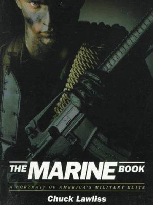 The Marine book : a portrait of America's military elite