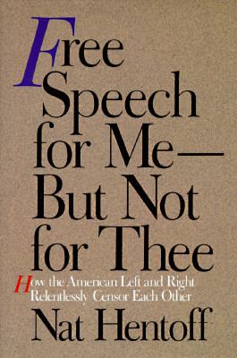 Free speech for me--but not for thee : how the American left and right relentlessly censor each other