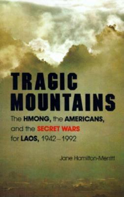 Tragic mountains : the Hmong, the Americans, and the secret wars for Laos, 1942-1992