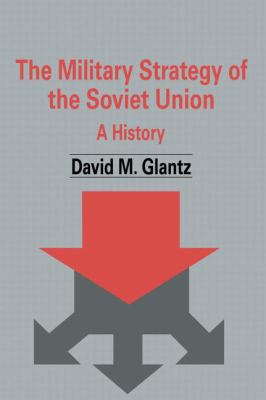 The military strategy of the Soviet Union : a history