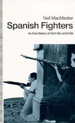 Spanish fighters : an oral history of civil war and exile