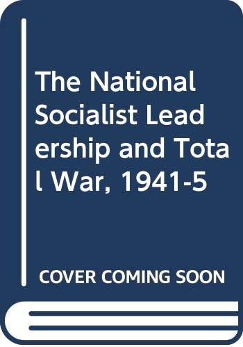 The National Socialist leadership and total war, 1941-5