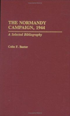 The Normandy campaign, 1944 : a selected bibliography