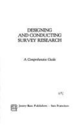 Designing and conducting survey research : a comprehensive guide