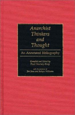 Anarchist thinkers and thought : an annotated bibliography