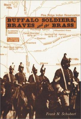 Buffalo Soldiers, braves, and the brass : the story of Fort Robinson, Nebraska