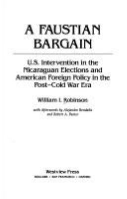 A Faustian bargain : U.S. intervention in the Nicaraguan elections and American foreign policy in the post-Cold War era