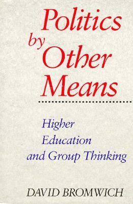 Politics by other means : higher education and group thinking