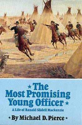 The most promising young officer : a life of Ranald Slidell Mackenzie