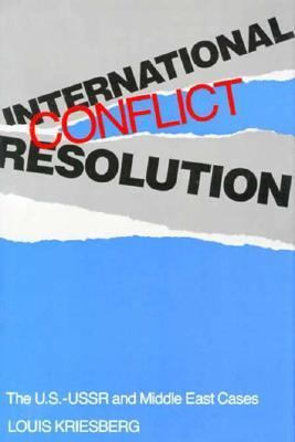 International conflict resolution : the U.S.-USSR and Middle East cases
