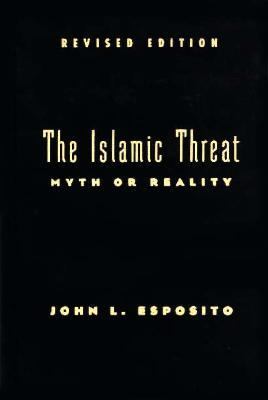 The Islamic threat : myth or reality?