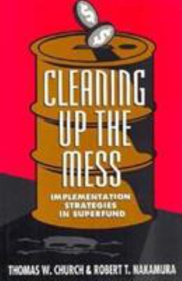 Cleaning up the mess : implementation strategies in Superfund