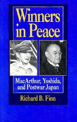 Winners in peace : MacArthur, Yoshida, and postwar Japan