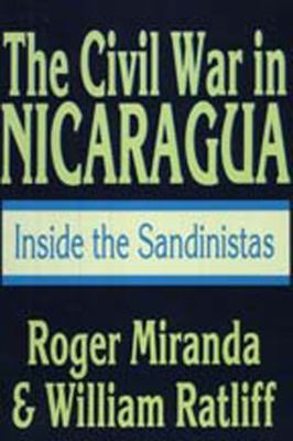 The civil war in Nicaragua : inside the Sandinistas