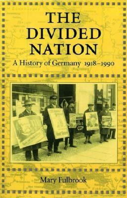 The divided nation : a history of Germany, 1918-1990