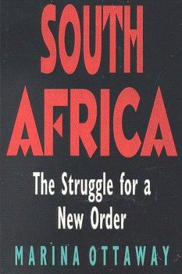 South Africa : the struggle for a new order