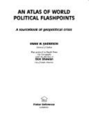 Atlas of world political flashpoints : a sourcebook in geopolitical crisis