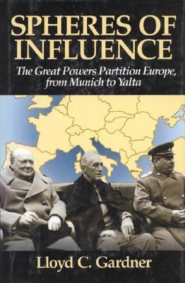 Spheres of influence : the great powers partition Europe, from Munich to Yalta