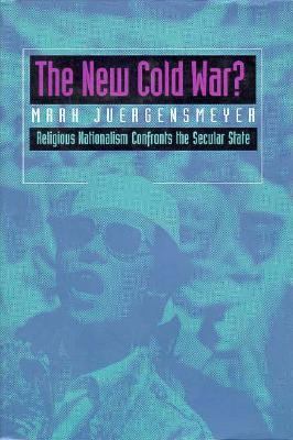 The new Cold War? : religious nationalism confronts the secular state