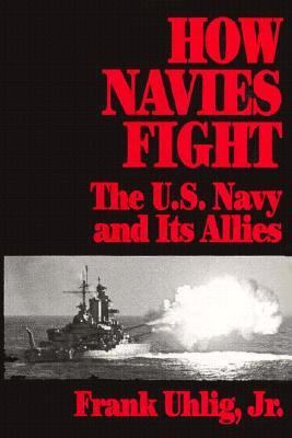 How navies fight : the U.S. Navy and its allies
