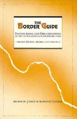 The border guide : institutions and organizations of the United States-Mexico borderlands