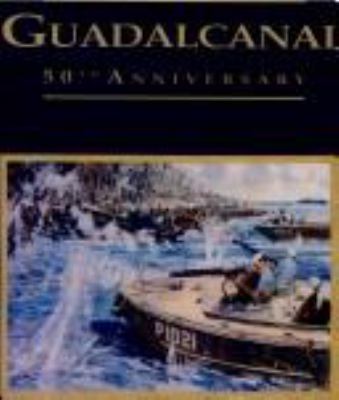 Guadalcanal legacy : 50th anniversary, 1942-1992