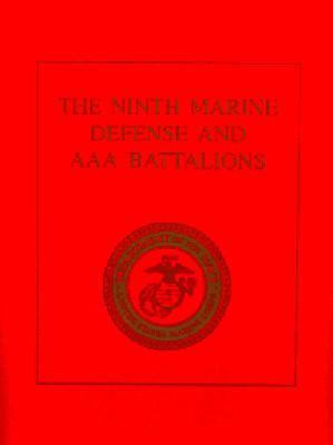 The Ninth Marine Defense and AAA battalions