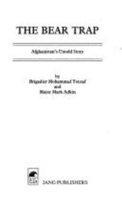 The bear trap : Afghanistan's untold story