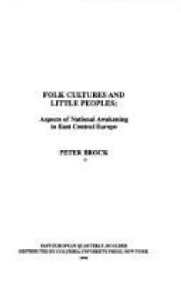 Folk cultures and little peoples : aspects of national awakening in East Central Europe