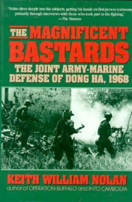 The magnificent bastards : the joint Army-Marine defense of Dong Ha, 1968