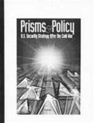 Prisms & policy : U.S. security strategy after the Cold War