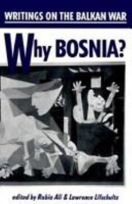 Why Bosnia? : writings on the Balkan war