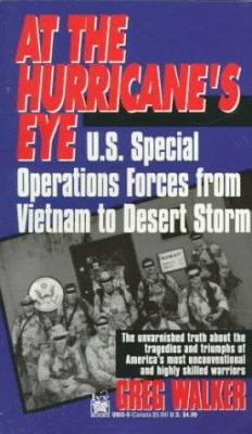 At the hurricane's eye : U.S. Special Forces from Vietnam to Desert Storm.