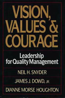 Vision, values, and courage : leadership for quality management