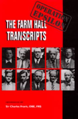 Operation Epsilon : the Farm Hall transcripts