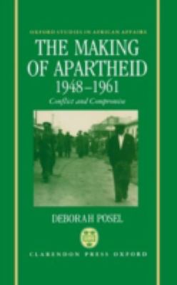 The making of apartheid, 1948-1961 : conflict and compromise