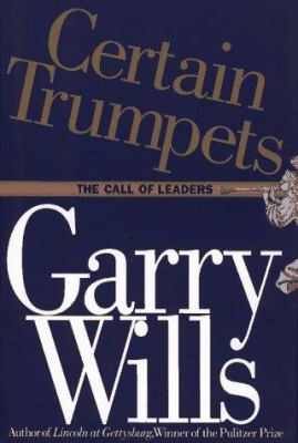 Certain trumpets : the call of leaders