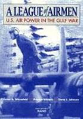 A league of airmen : U.S. air power in the Gulf War