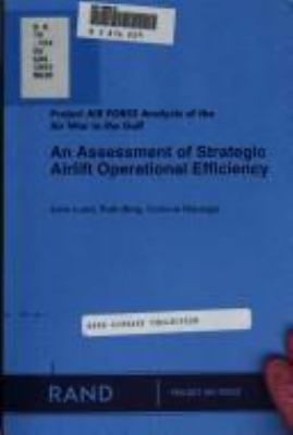 Project Air Force analysis of the air war in the Gulf : an assessment of strategic airlift operational efficiency